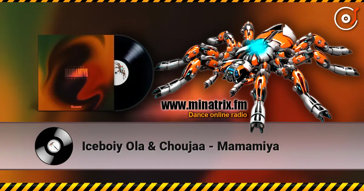 Iceboiy Ola & Choujaa - Mamamiya жоғары сапада онлайн тыңдау | Minatrix.FM