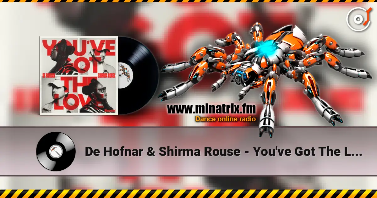 De Hofnar & Shirma Rouse - You've Got The Love жоғары сапада онлайн тыңдау | Minatrix.FM