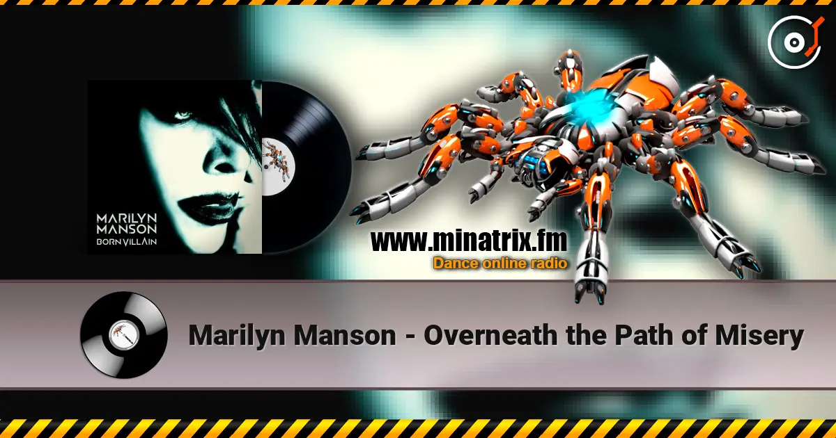 Marilyn Manson - Overneath the Path of Misery жоғары сапада онлайн тыңдау | Minatrix.FM