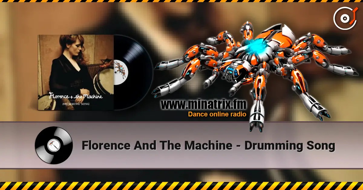 Florence And The Machine - Drumming Song жоғары сапада онлайн тыңдау | Minatrix.FM