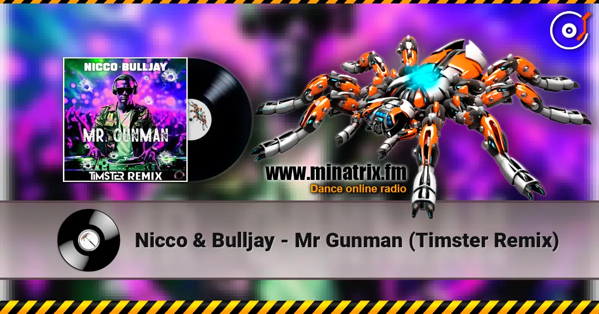 Nicco & Bulljay - Mr Gunman (Timster Remix) жоғары сапада онлайн тыңдау | Minatrix.FM