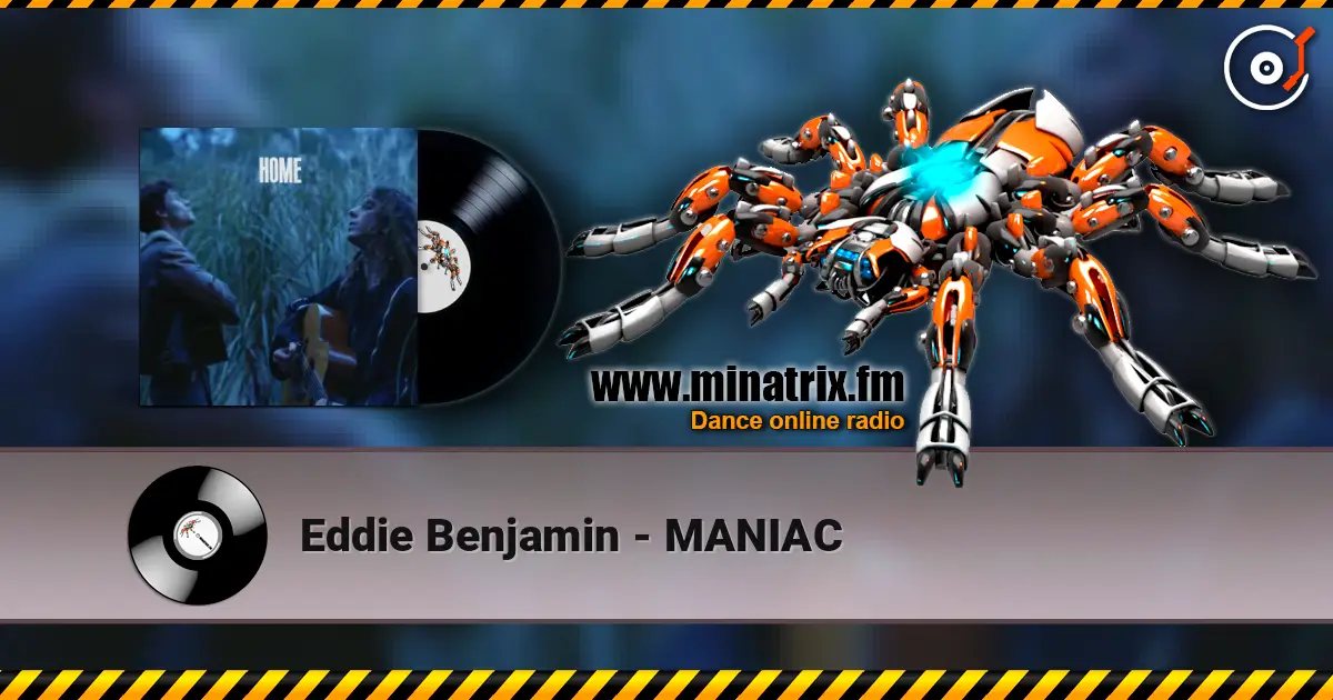 Eddie Benjamin - MANIAC жоғары сапада онлайн тыңдау | Minatrix.FM