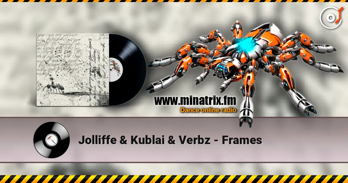 Jolliffe & Kublai & Verbz - Frames жоғары сапада онлайн тыңдау | Minatrix.FM