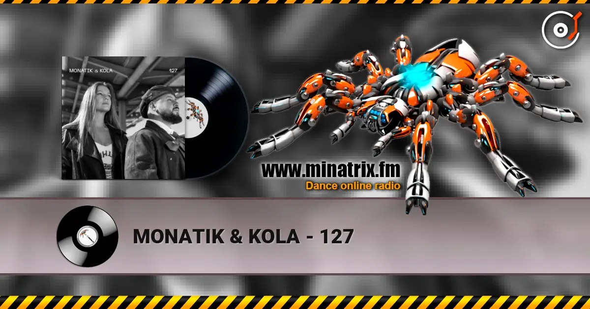 MONATIK & KOLA - 127 жоғары сапада онлайн тыңдау | Minatrix.FM