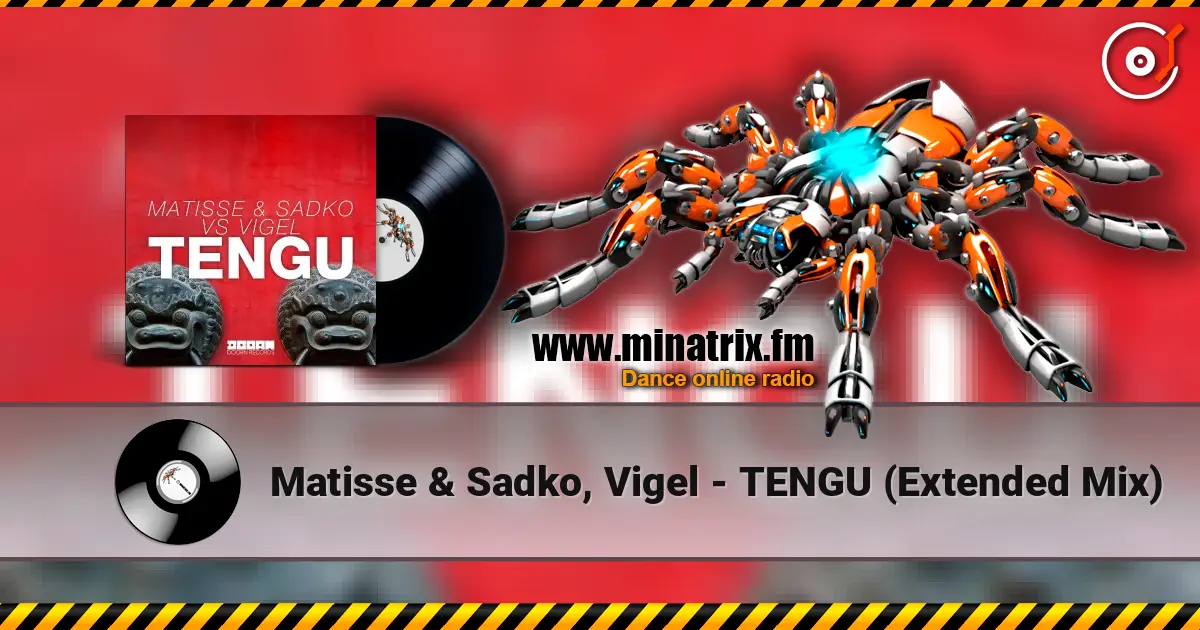Matisse & Sadko, Vigel - TENGU (Extended Mix) жоғары сапада онлайн тыңдау | Minatrix.FM