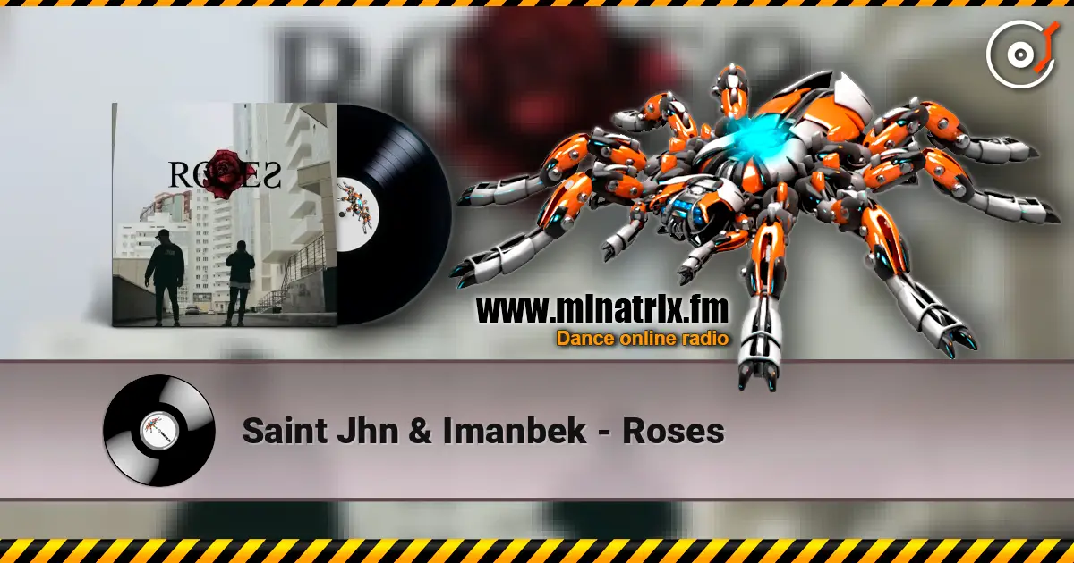 Saint Jhn & Imanbek - Roses жоғары сапада онлайн тыңдау | Minatrix.FM