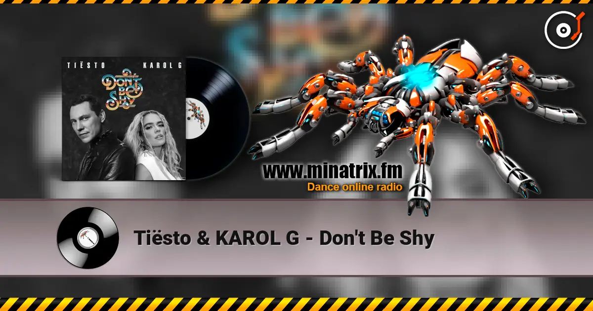 Tiësto & KAROL G - Don't Be Shy жоғары сапада онлайн тыңдау | Minatrix.FM