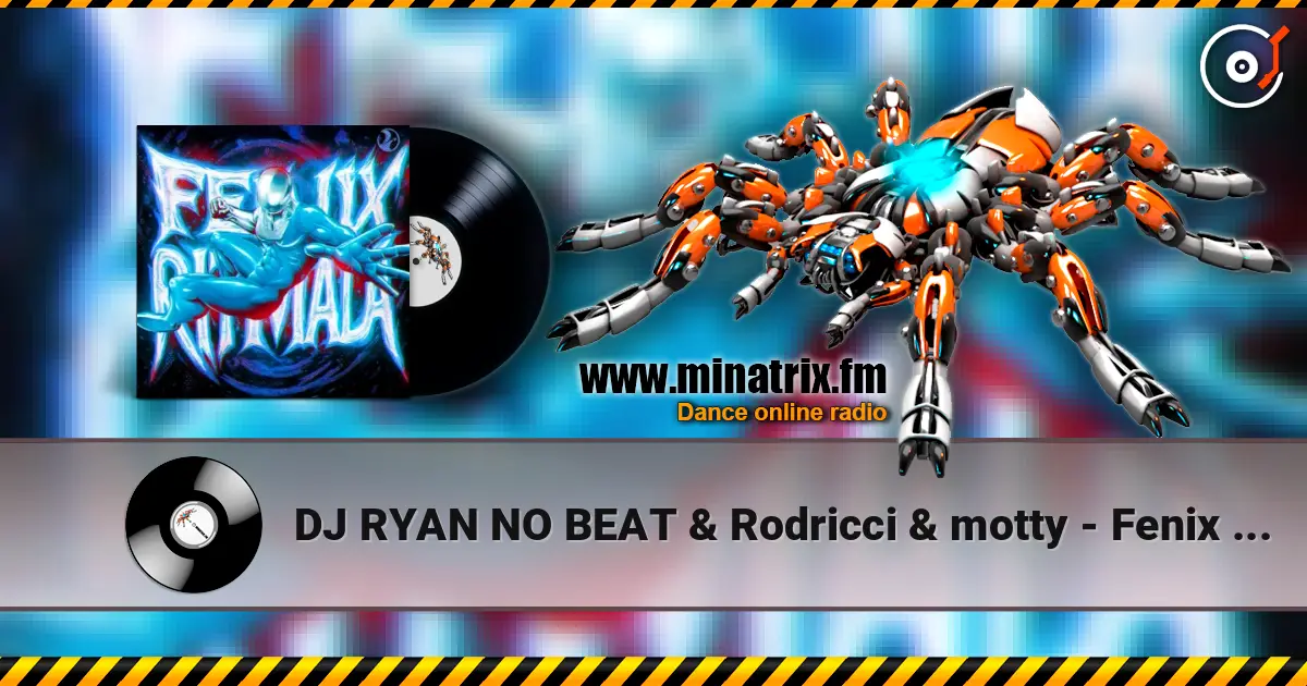 DJ RYAN NO BEAT & Rodricci & motty - Fenix Ritmada жоғары сапада онлайн тыңдау | Minatrix.FM