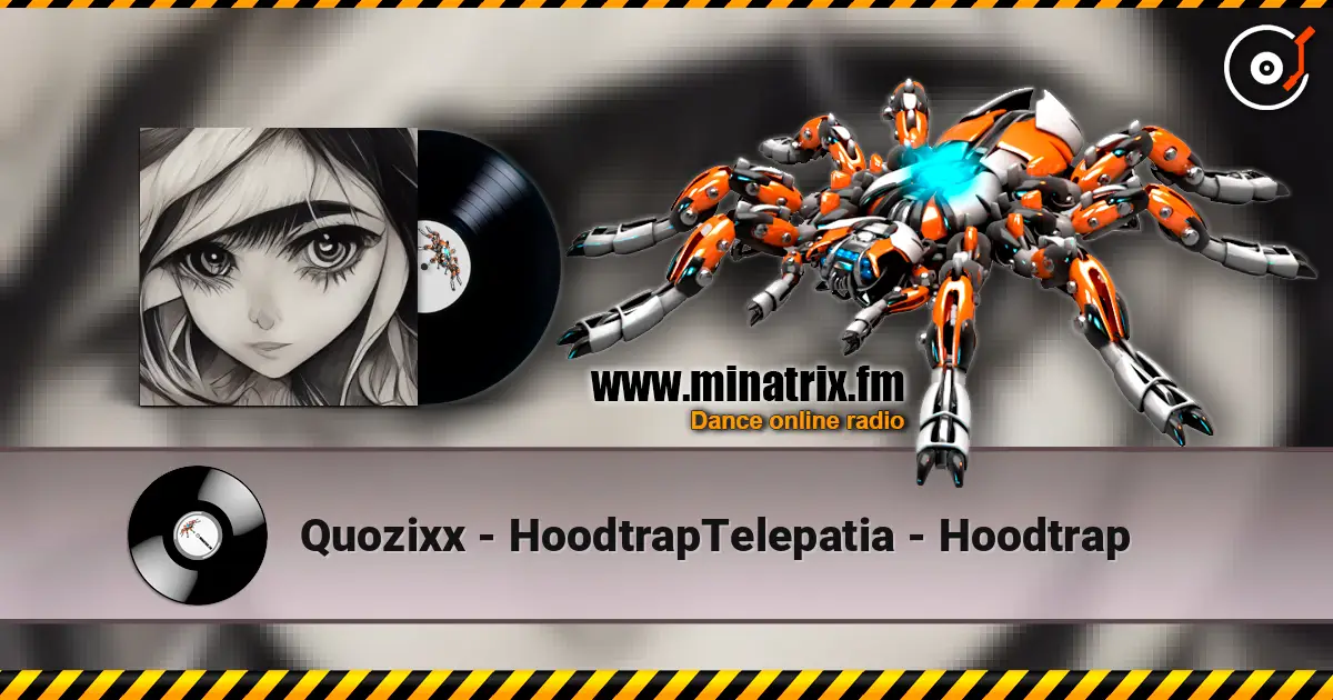 Quozixx - HoodtrapTelepatia - Hoodtrap жоғары сапада онлайн тыңдау | Minatrix.FM