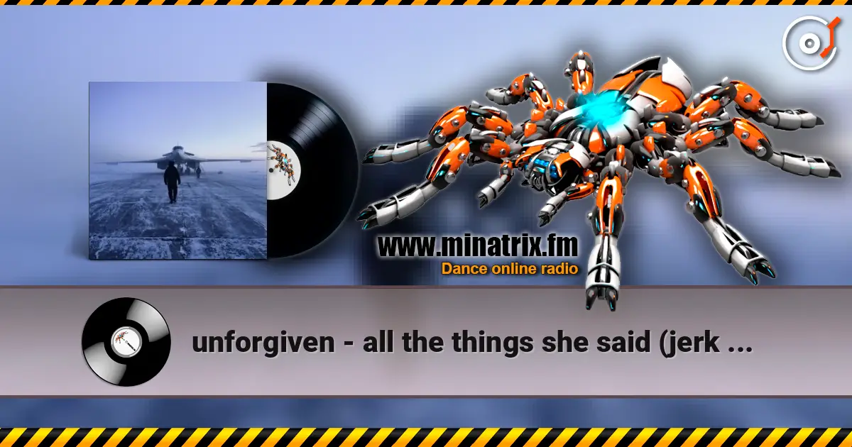 unforgiven - all the things she said (jerk _ hoodtrap) жоғары сапада онлайн тыңдау | Minatrix.FM