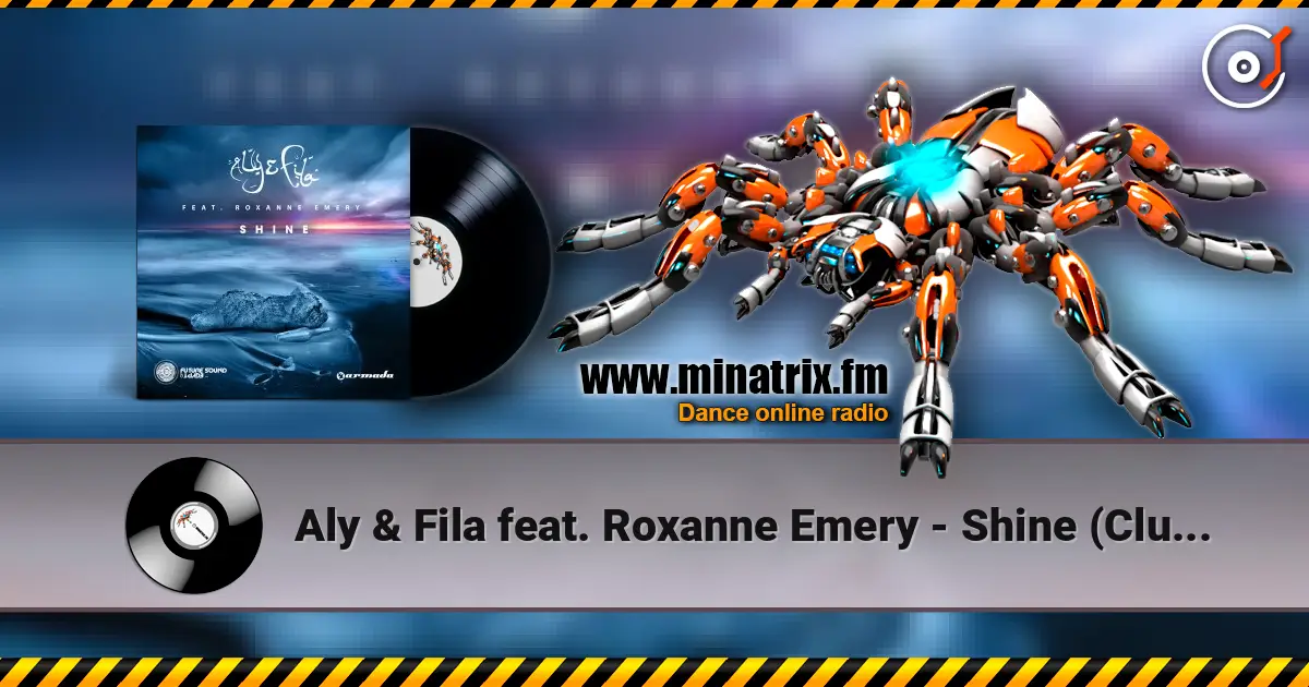 Aly & Fila feat. Roxanne Emery - Shine (Club Mix) жоғары сапада онлайн тыңдау | Minatrix.FM