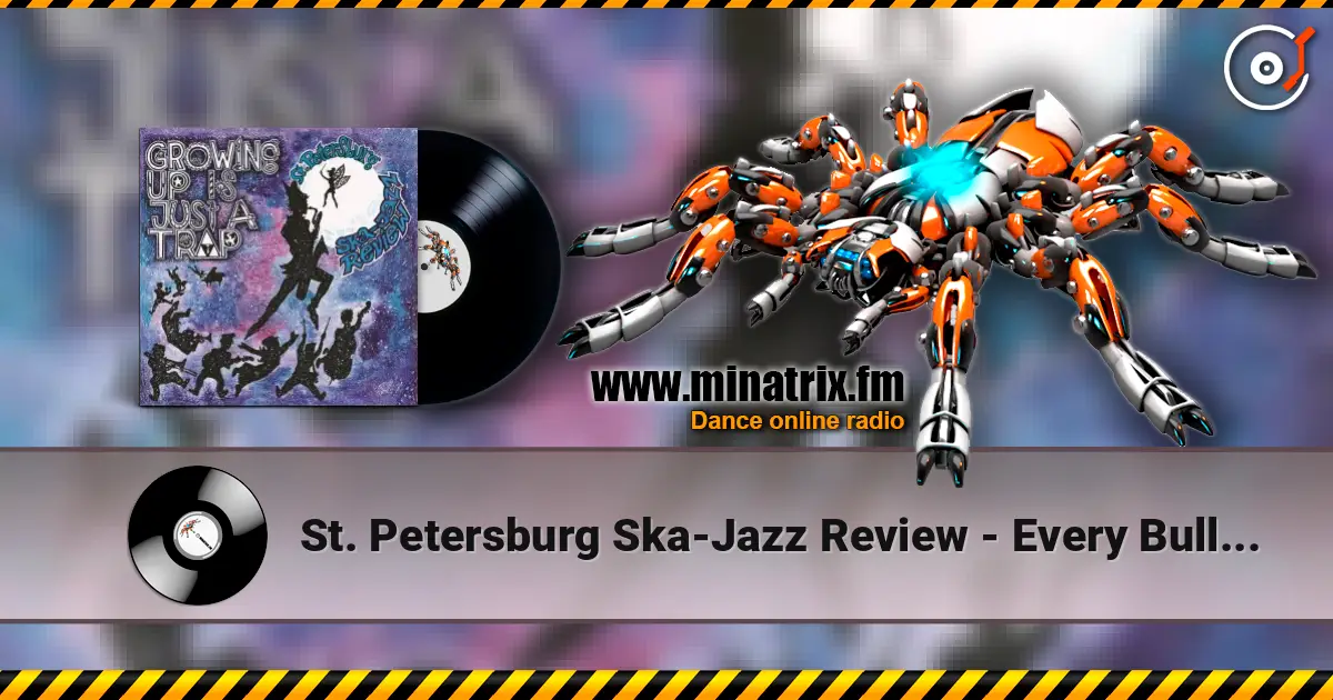 St. Petersburg Ska-Jazz Review - Every Bullet Has Its Billet жоғары сапада онлайн тыңдау | Minatrix.FM