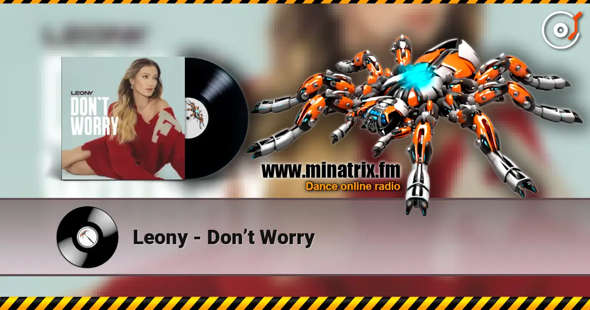 Leony - Don’t Worry жоғары сапада онлайн тыңдау | Minatrix.FM