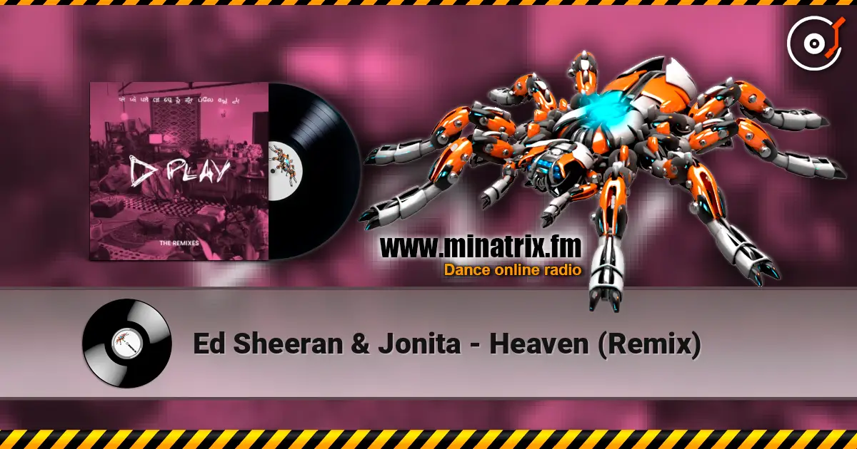 Ed Sheeran & Jonita - Heaven (Remix) жоғары сапада онлайн тыңдау | Minatrix.FM