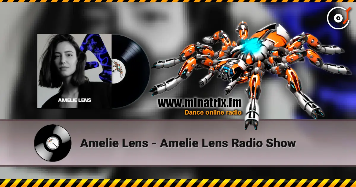 Amelie Lens - Amelie Lens Radio Show жоғары сапада онлайн тыңдау | Minatrix.FM