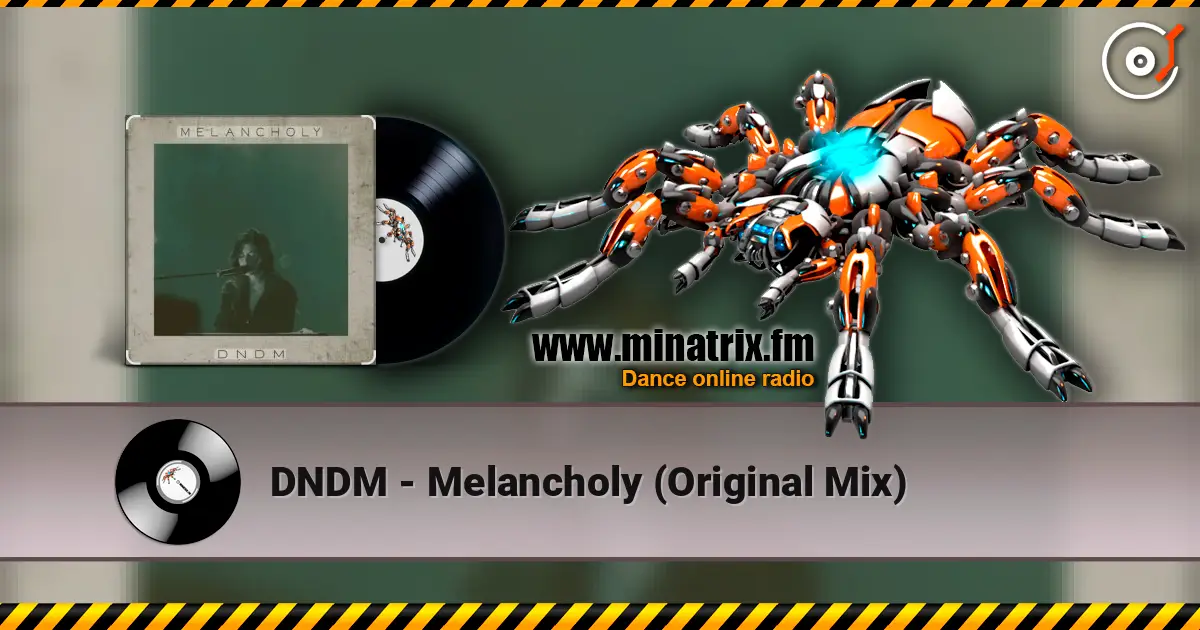 DNDM - Melancholy (Original Mix) жоғары сапада онлайн тыңдау | Minatrix.FM