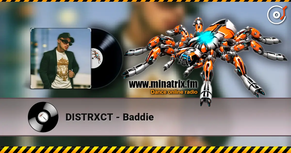 DISTRXCT - Baddie жоғары сапада онлайн тыңдау | Minatrix.FM