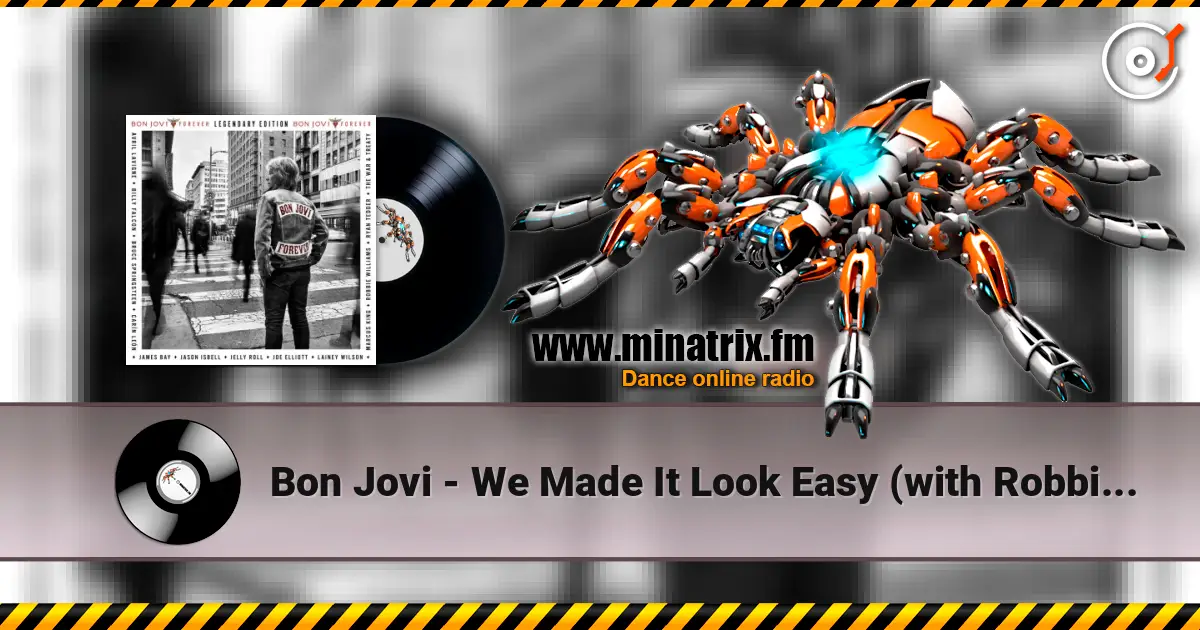 Bon Jovi - We Made It Look Easy (with Robbie Williams) жоғары сапада онлайн тыңдау | Minatrix.FM