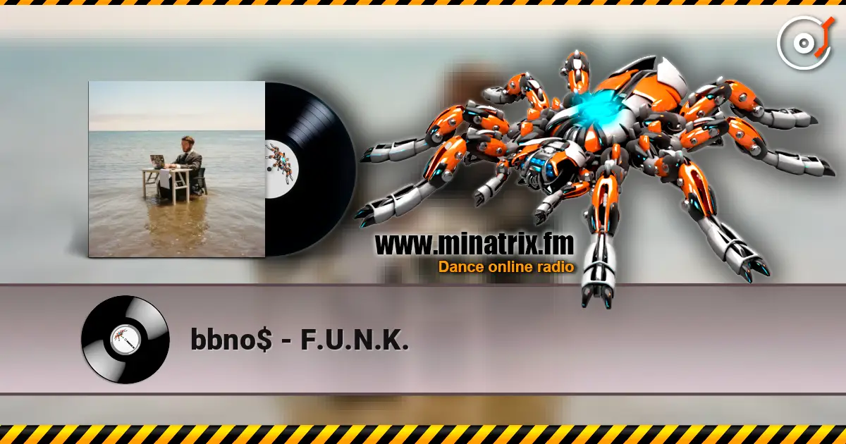 bbno$ - F.U.N.K. жоғары сапада онлайн тыңдау | Minatrix.FM