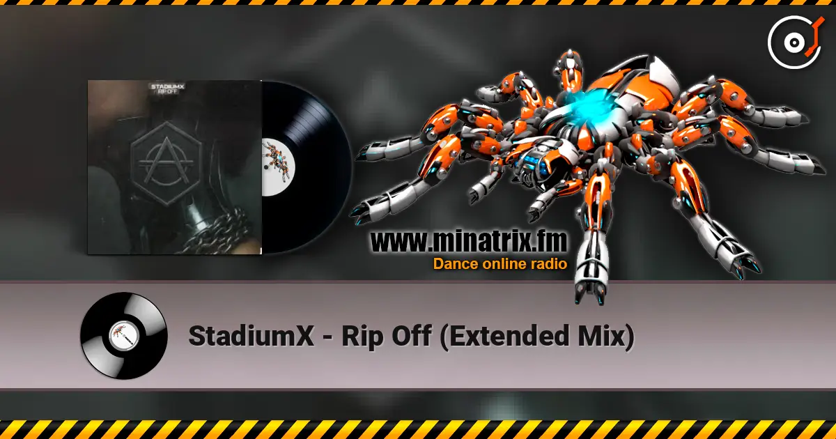 StadiumX - Rip Off (Extended Mix) жоғары сапада онлайн тыңдау | Minatrix.FM