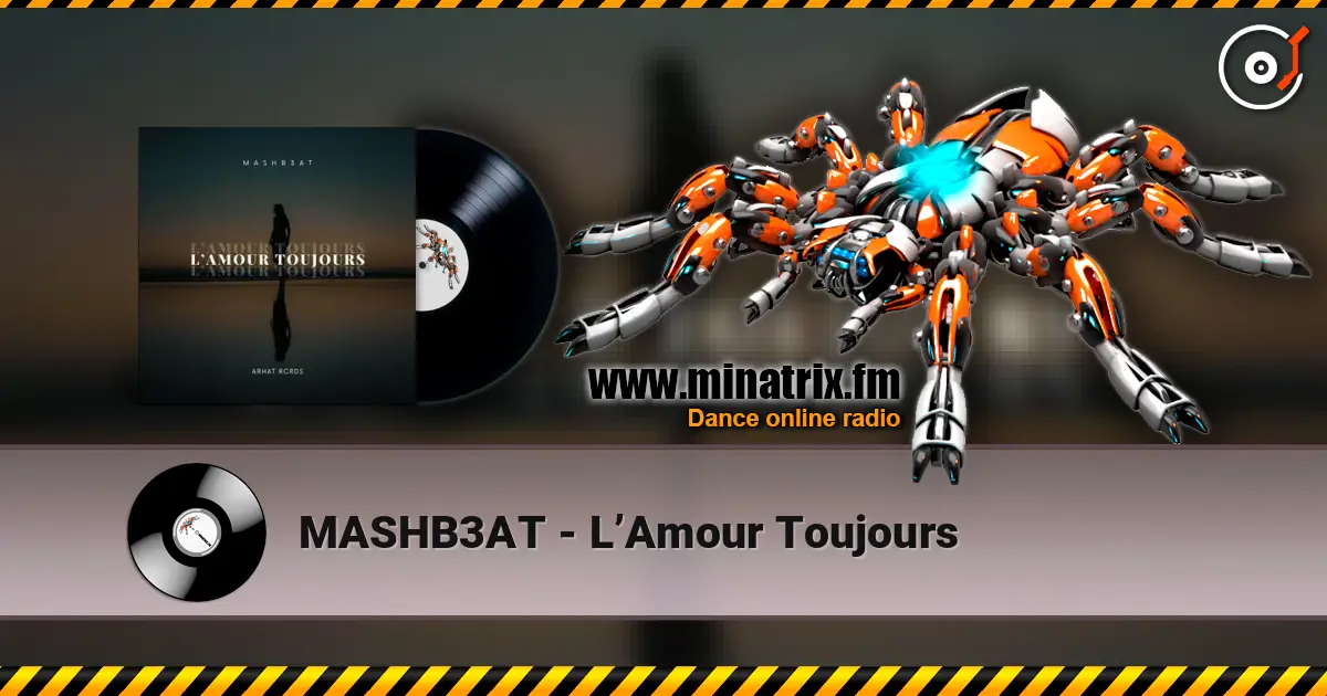 MASHB3AT - L’Amour Toujours жоғары сапада онлайн тыңдау | Minatrix.FM