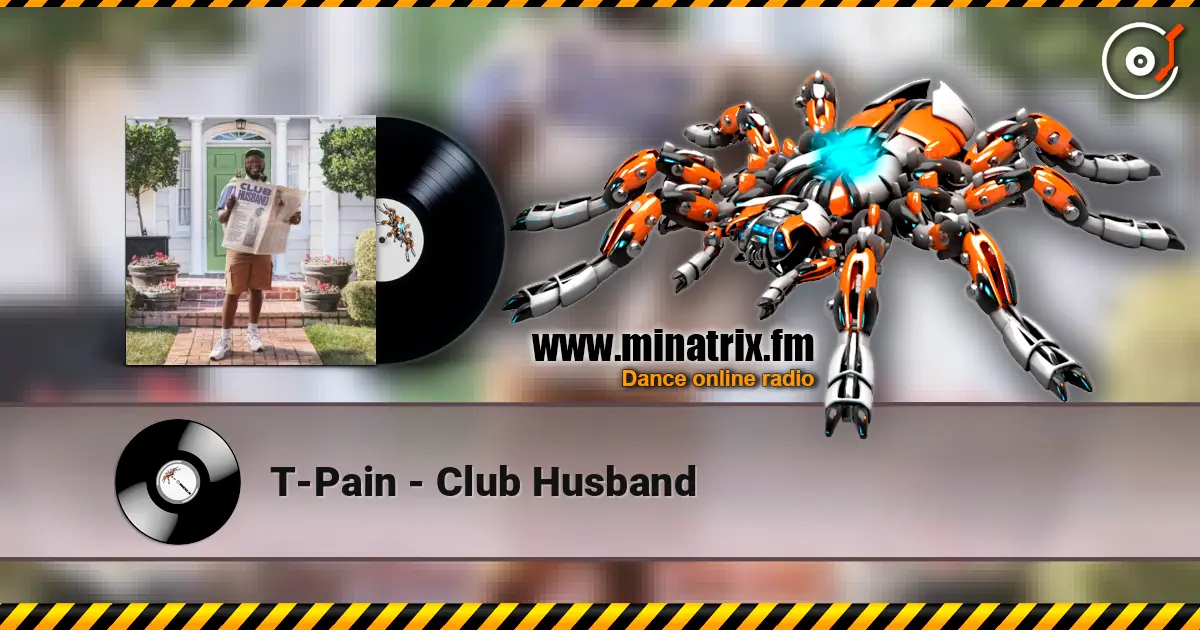 T-Pain - Club Husband жоғары сапада онлайн тыңдау | Minatrix.FM