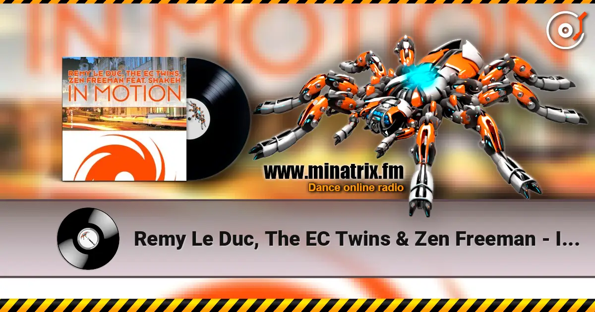 Remy Le Duc, The EC Twins & Zen Freeman - In Motion (Original Mix) жоғары сапада онлайн тыңдау | Minatrix.FM