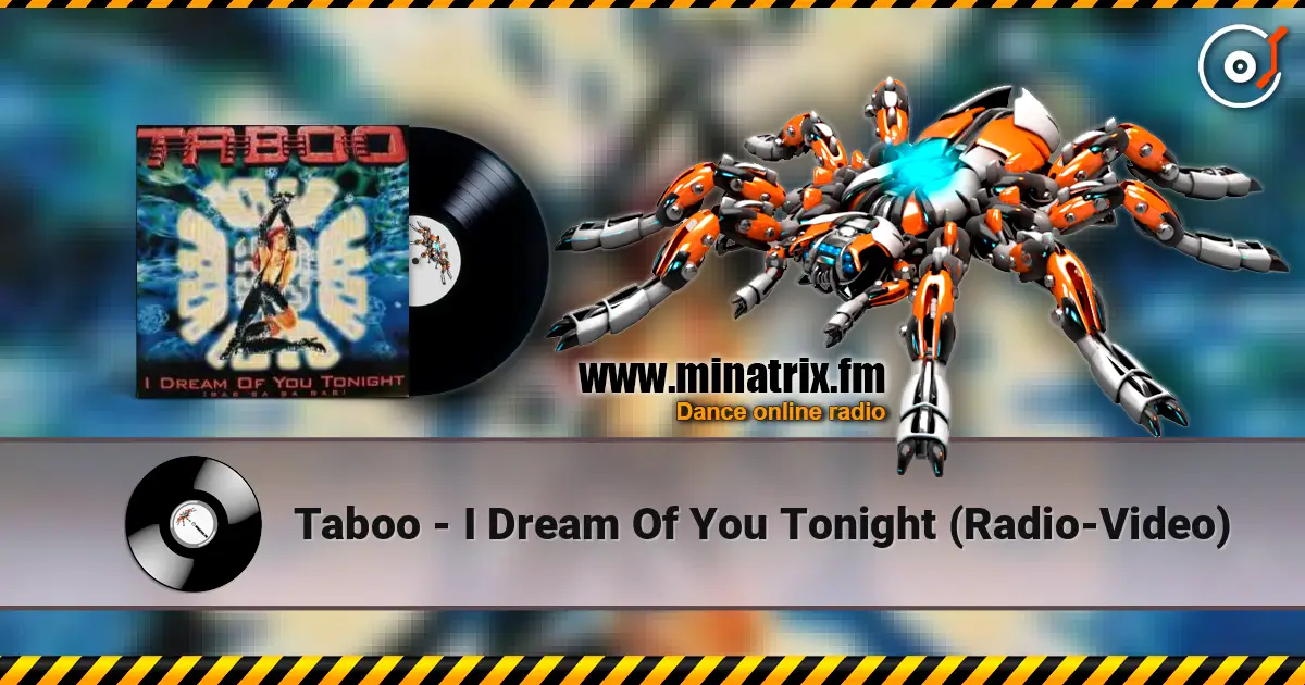 Taboo - I Dream Of You Tonight (Radio-Video) жоғары сапада онлайн тыңдау | Minatrix.FM