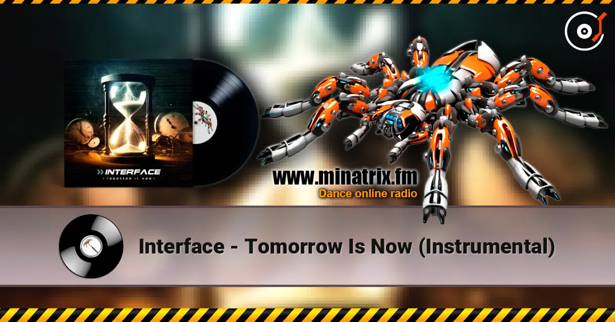 Interface - Tomorrow Is Now (Instrumental) жоғары сапада онлайн тыңдау | Minatrix.FM
