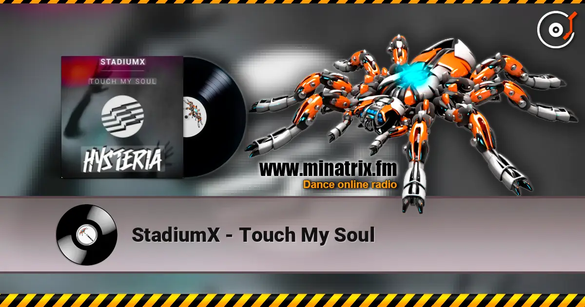 StadiumX - Touch My Soul жоғары сапада онлайн тыңдау | Minatrix.FM