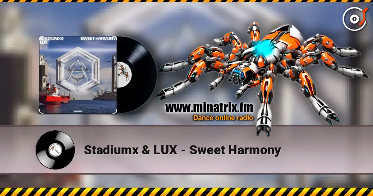 Stadiumx & LUX - Sweet Harmony жоғары сапада онлайн тыңдау | Minatrix.FM