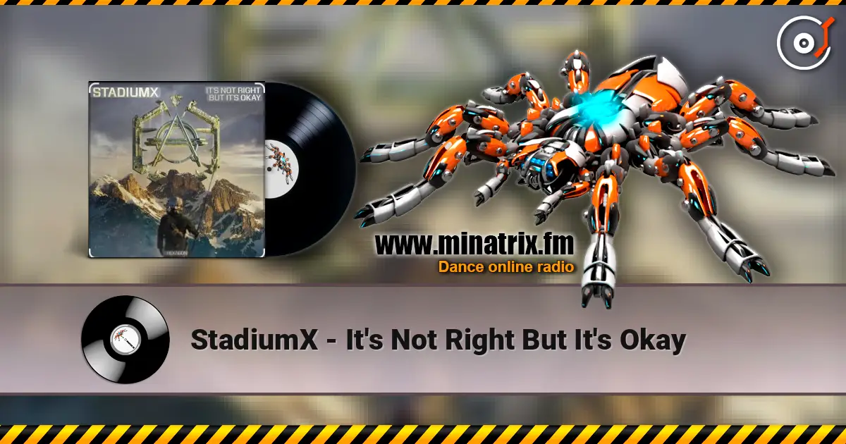 StadiumX - It's Not Right But It's Okay жоғары сапада онлайн тыңдау | Minatrix.FM