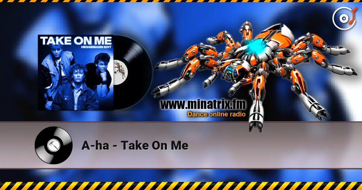 A-ha - Take On Me жоғары сапада онлайн тыңдау | Minatrix.FM