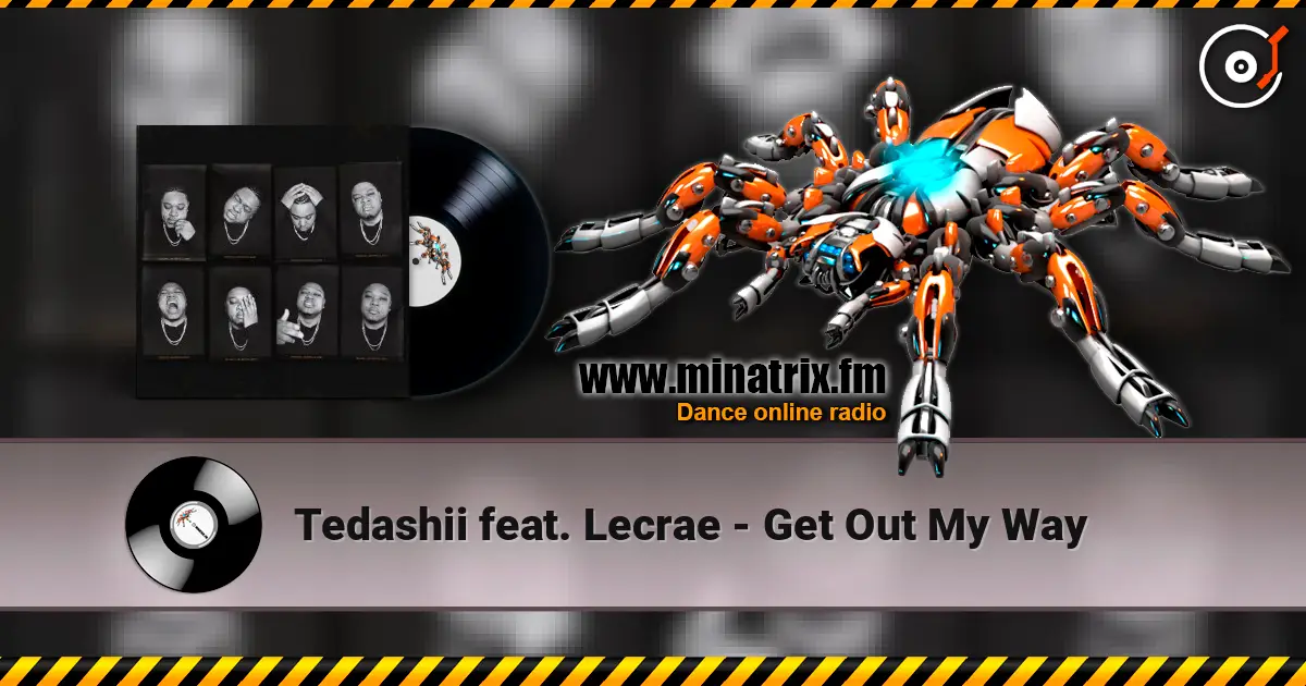 Tedashii feat. Lecrae - Get Out My Way жоғары сапада онлайн тыңдау | Minatrix.FM