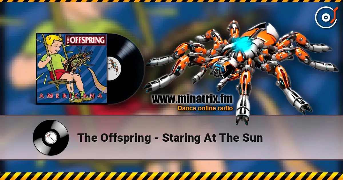 The Offspring - Staring At The Sun жоғары сапада онлайн тыңдау | Minatrix.FM