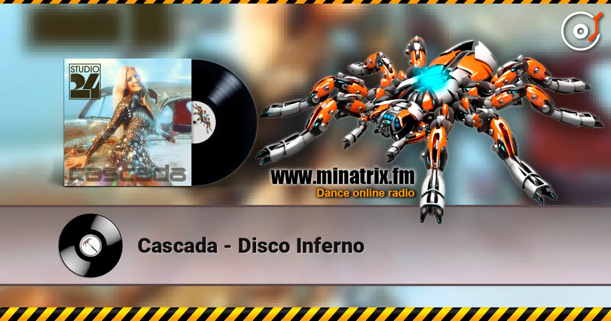 Cascada - Disco Inferno жоғары сапада онлайн тыңдау | Minatrix.FM