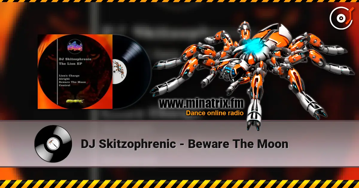 DJ Skitzophrenic - Beware The Moon жоғары сапада онлайн тыңдау | Minatrix.FM
