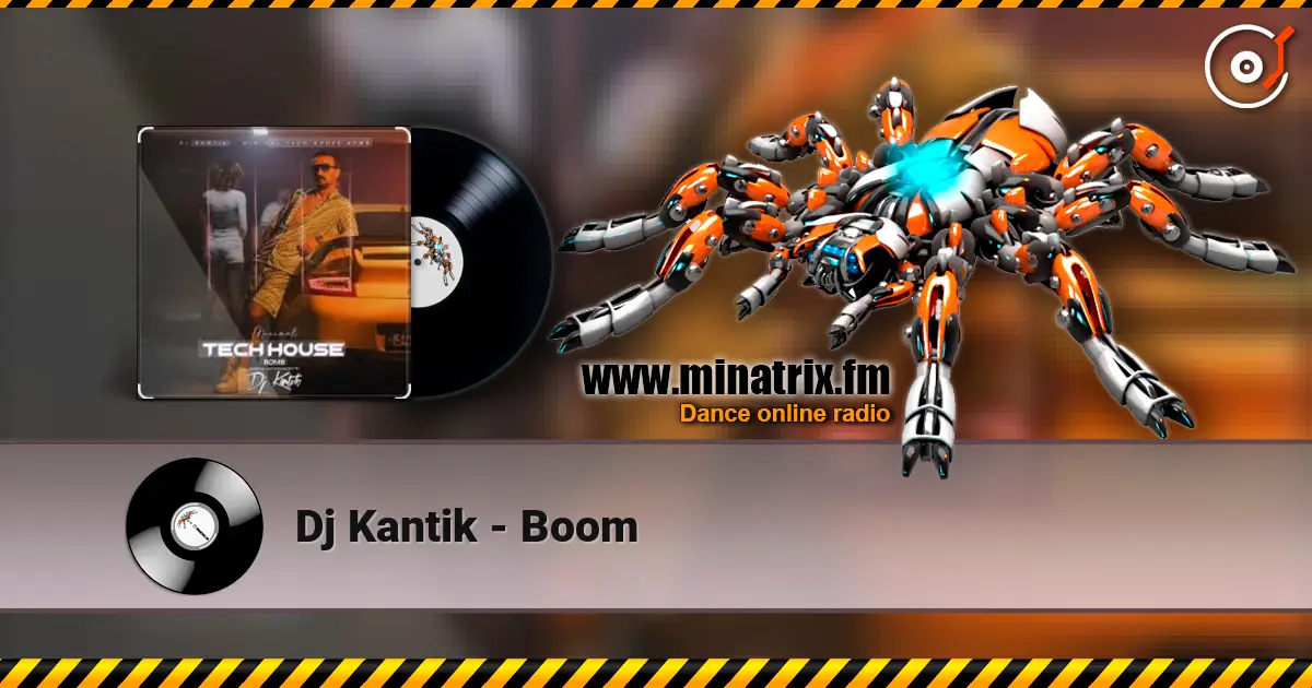 Dj Kantik - Boom жоғары сапада онлайн тыңдау | Minatrix.FM