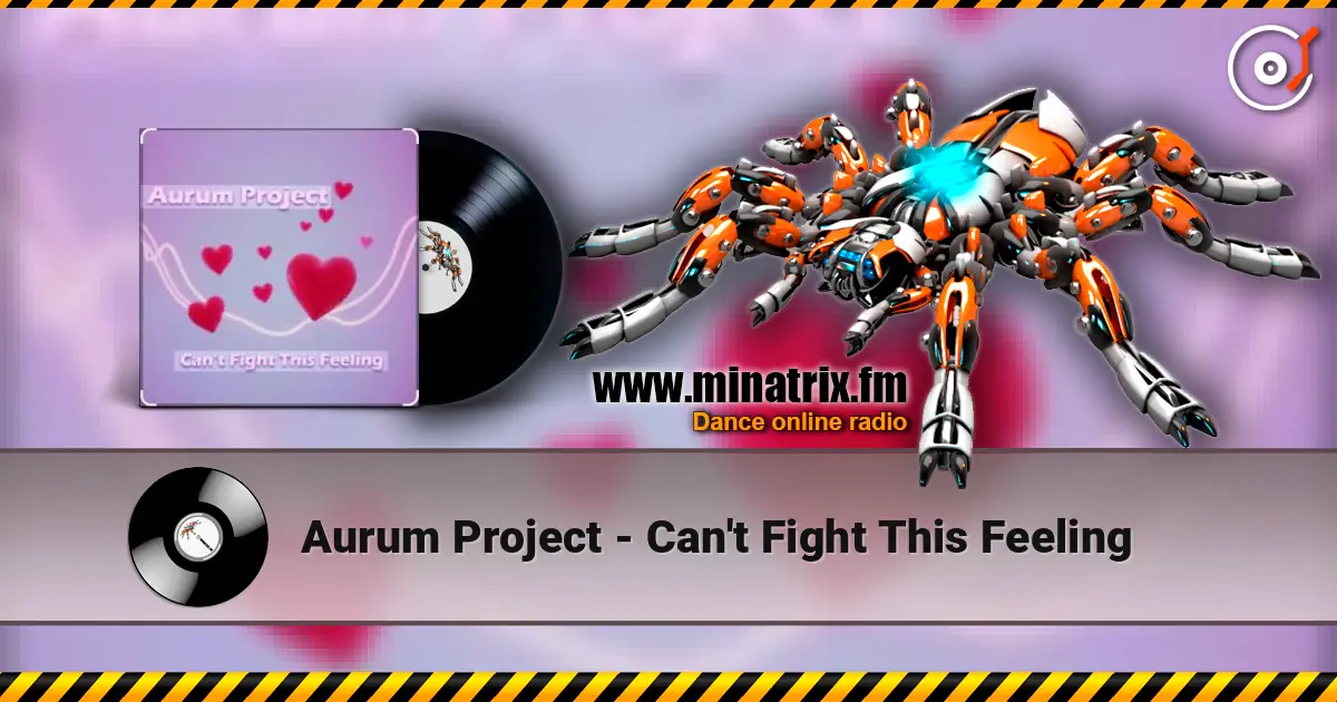 Aurum Project - Can't Fight This Feeling жоғары сапада онлайн тыңдау | Minatrix.FM