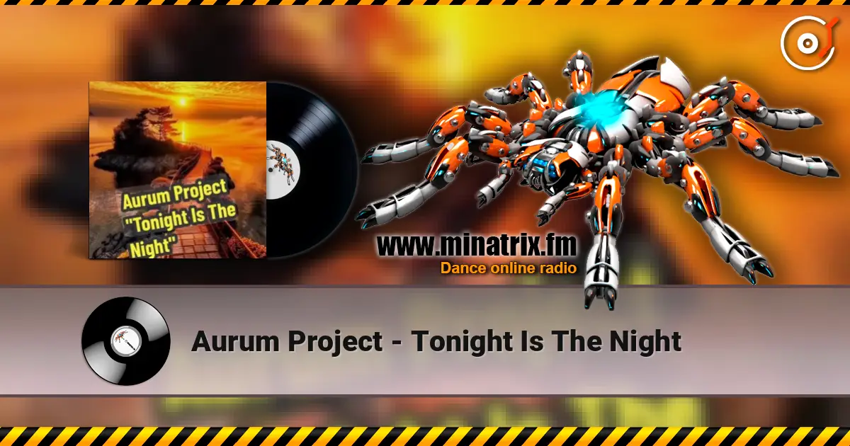 Aurum Project - Tonight Is The Night жоғары сапада онлайн тыңдау | Minatrix.FM