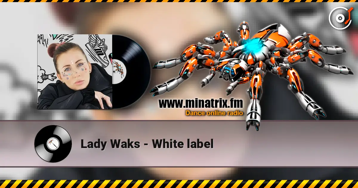 Lady Waks - White label жоғары сапада онлайн тыңдау | Minatrix.FM