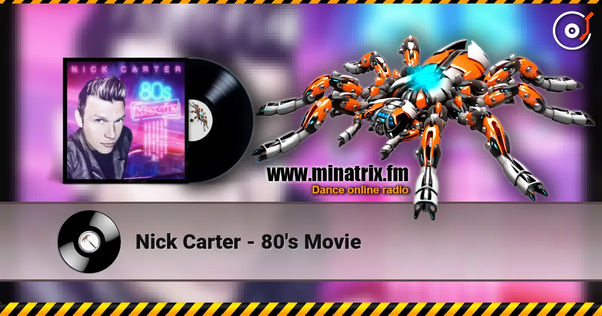 Nick Carter - 80's Movie жоғары сапада онлайн тыңдау | Minatrix.FM