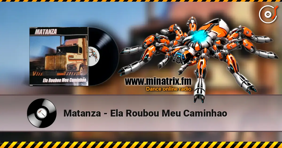 Matanza - Ela Roubou Meu Caminhao жоғары сапада онлайн тыңдау | Minatrix.FM