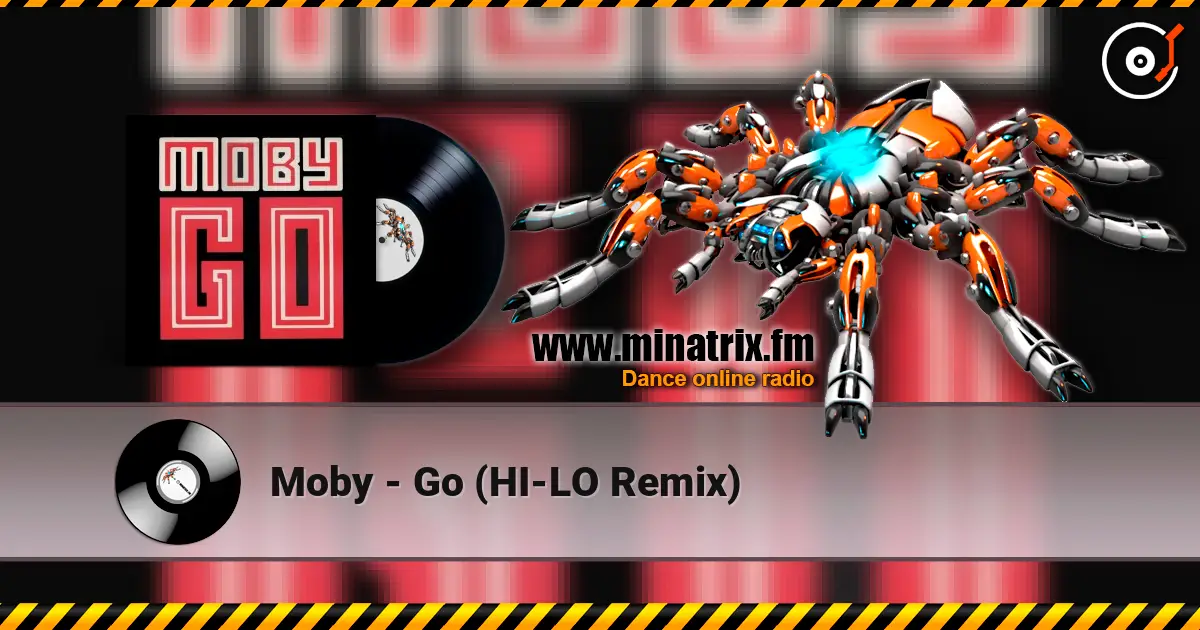Moby - Go (HI-LO Remix) жоғары сапада онлайн тыңдау | Minatrix.FM