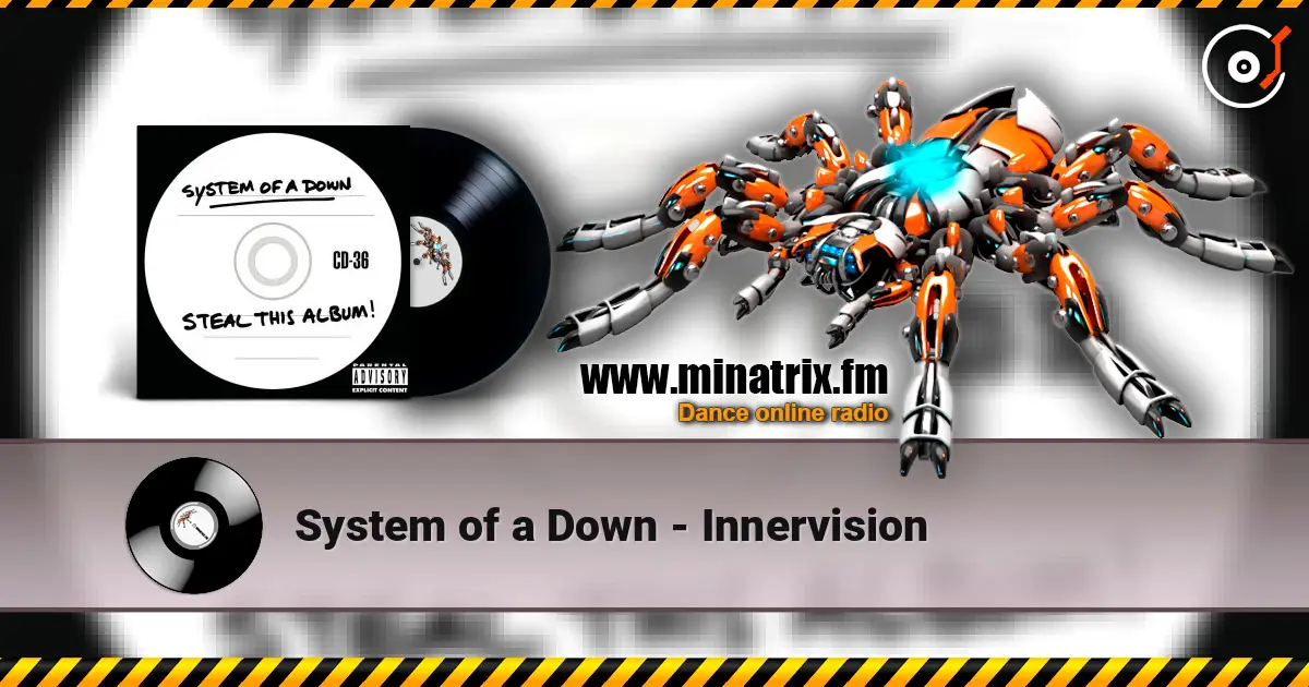 System of a Down - Innervision жоғары сапада онлайн тыңдау | Minatrix.FM
