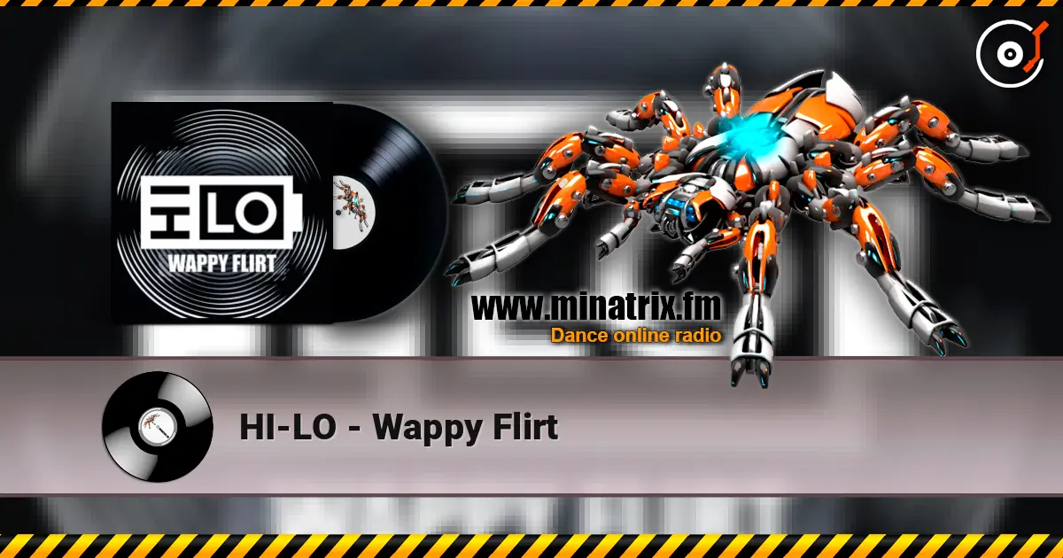 HI-LO - Wappy Flirt жоғары сапада онлайн тыңдау | Minatrix.FM