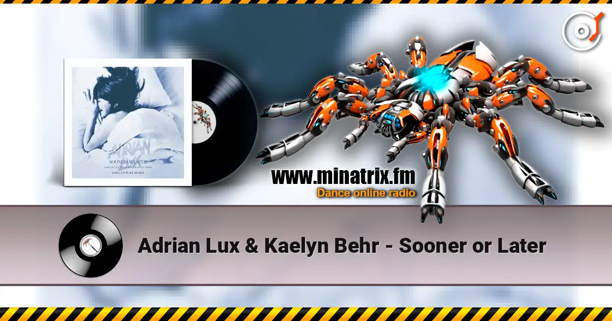Adrian Lux & Kaelyn Behr - Sooner or Later жоғары сапада онлайн тыңдау | Minatrix.FM