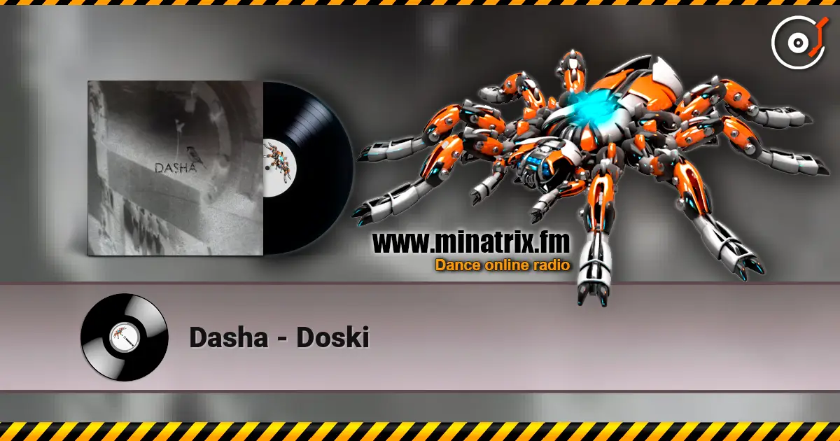 Dasha - Doski жоғары сапада онлайн тыңдау | Minatrix.FM