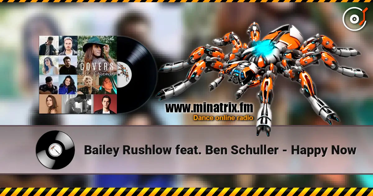 Bailey Rushlow feat. Ben Schuller - Happy Now жоғары сапада онлайн тыңдау | Minatrix.FM