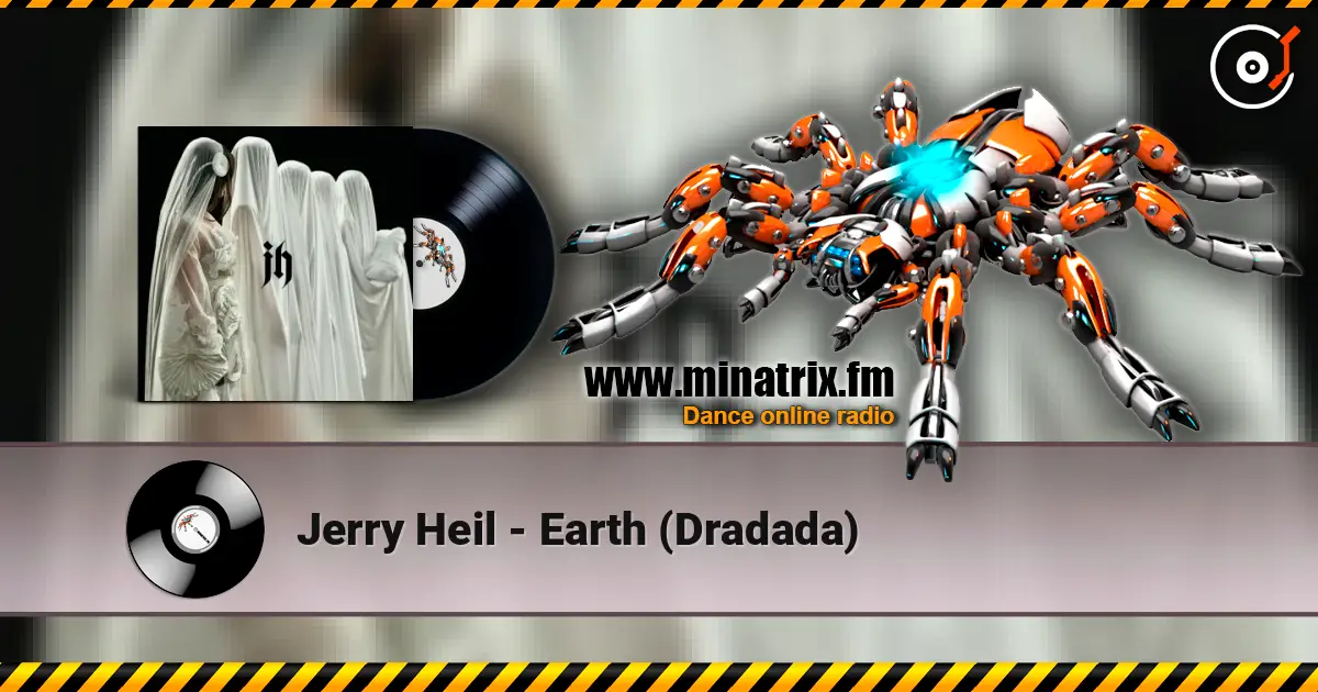Jerry Heil - Earth (Dradada) жоғары сапада онлайн тыңдау | Minatrix.FM